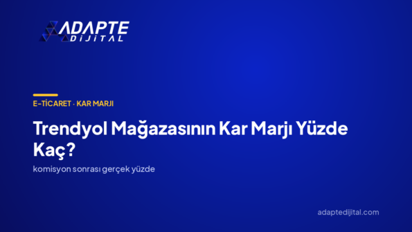 Trendyol Mağazasının Kar Marjı Yüzde Kaç? — Adapte Dijital kapak görseli