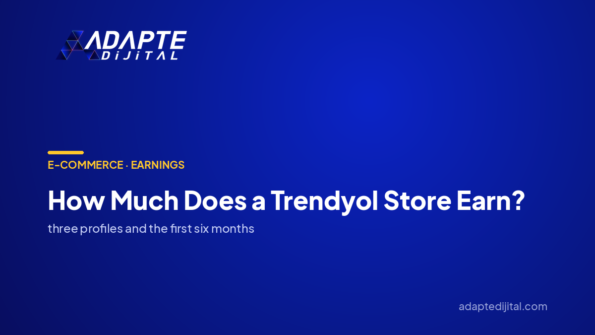 How Much Does a Trendyol Store Earn? — Adapte Dijital cover image