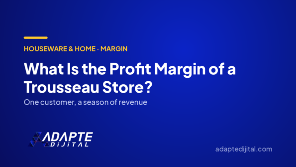 What Is the Profit Margin of a Trousseau Store? — Adapte Dijital cover image