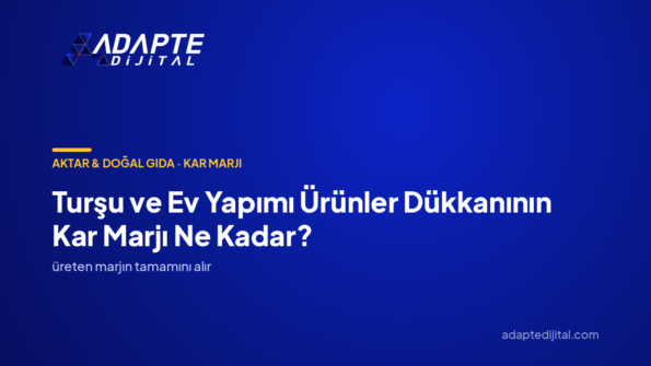 Turşu ve Ev Yapımı Ürünler Dükkanının Kar Marjı Ne Kadar? — Adapte Dijital kapak görseli