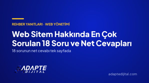 Web Sitem Hakkında En Çok Sorulan 18 Soru ve Net Cevapları — Adapte Dijital kapak görseli