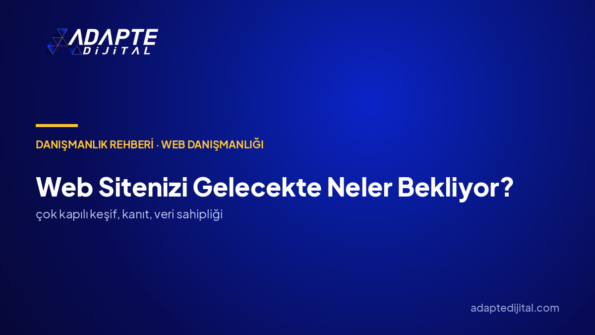 Web Sitenizi Gelecekte Neler Bekliyor?