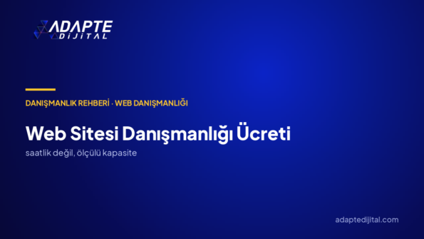 Web Sitesi Danışmanlığı Ücreti: Modeller ve Tarife