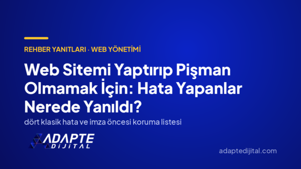 Web Sitemi Yaptırıp Pişman Olmamak İçin: Hata Yapanlar Nerede Yanıldı? — Adapte Dijital kapak görseli