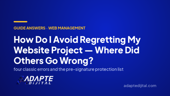 How Do I Avoid Regretting My Website Project — Where Did Others Go Wrong? — Adapte Dijital cover image