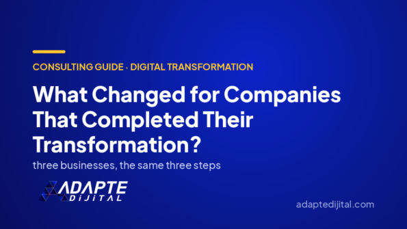 What Changed for Companies That Completed Their Transformation? — Adapte Dijital cover image