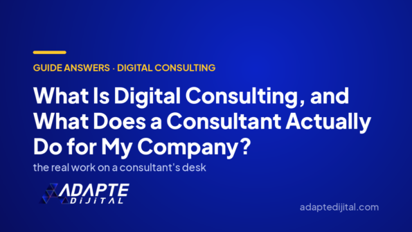 What Is Digital Consulting, and What Does a Consultant Actually Do for My Company? — Adapte Dijital cover image