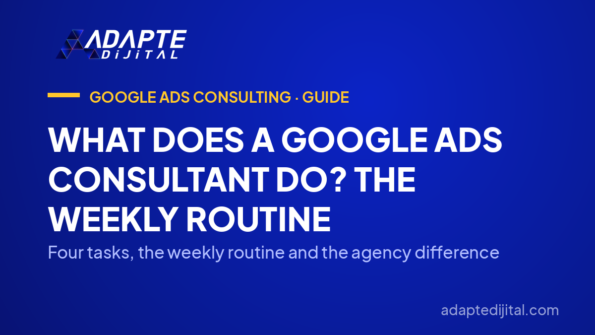 What Does a Google Ads Consultant Do? The Weekly Routine — Four tasks, the weekly routine and the agency difference