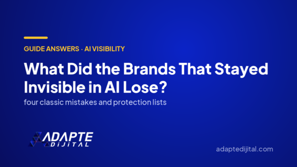 What Did the Brands That Stayed Invisible in AI Lose? — Adapte Dijital cover image