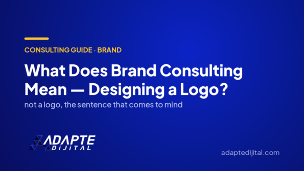 What Does Brand Consulting Mean — Designing a Logo? — Adapte Dijital cover image