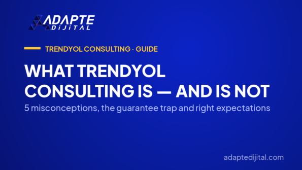 What Trendyol Consulting Is — and Is Not — 5 misconceptions, the guarantee trap and right expectations
