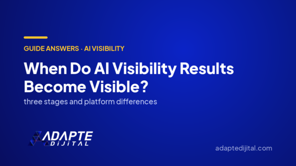 When Do AI Visibility Results Become Visible? — Adapte Dijital cover image