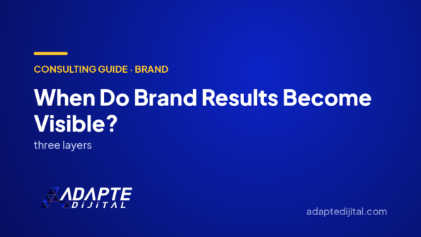 When Do Brand Results Become Visible? — Adapte Dijital cover image