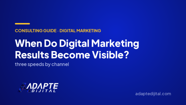 When Do Digital Marketing Results Become Visible? — Adapte Dijital cover image