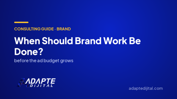 When Should Brand Work Be Done? — Adapte Dijital cover image