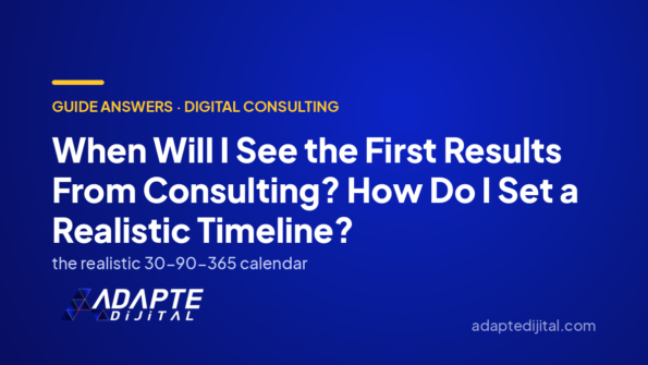 When Will I See the First Results From Consulting? How Do I Set a Realistic Timeline? — Adapte Dijital cover image