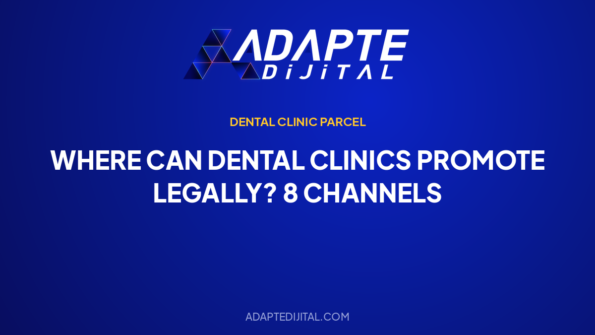 Where Can Dental Clinics Promote Legally? 8 Channels — Adapte Dijital cover