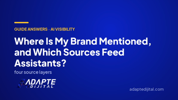 Where Is My Brand Mentioned, and Which Sources Feed Assistants? — Adapte Dijital cover image