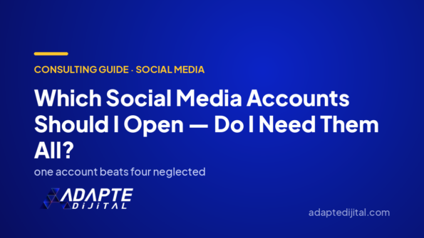 Which Social Media Accounts Should I Open — Do I Need Them All? — Adapte Dijital cover image