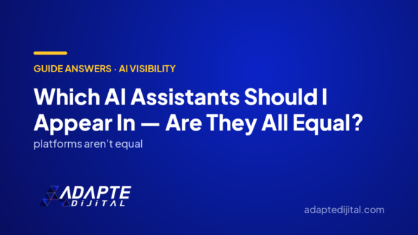 Which AI Assistants Should I Appear In — Are They All Equal? — Adapte Dijital cover image