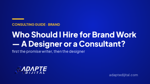 Who Should I Hire for Brand Work — A Designer or a Consultant? — Adapte Dijital cover image