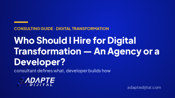 Who Should I Hire for Digital Transformation — An Agency or a Developer? — Adapte Dijital cover image