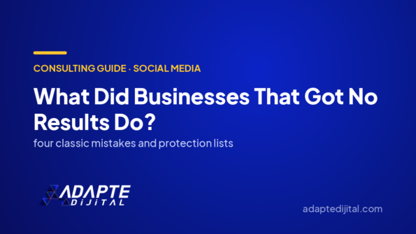 What Did Businesses That Got No Results Do? — Adapte Dijital cover image