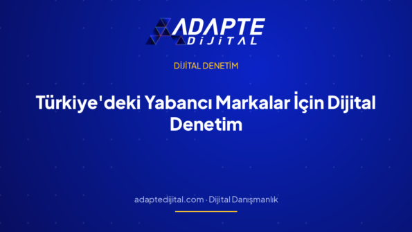 Türkiye'deki Yabancı Markalar İçin Dijital Denetim — Adapte Dijital kapak görseli
