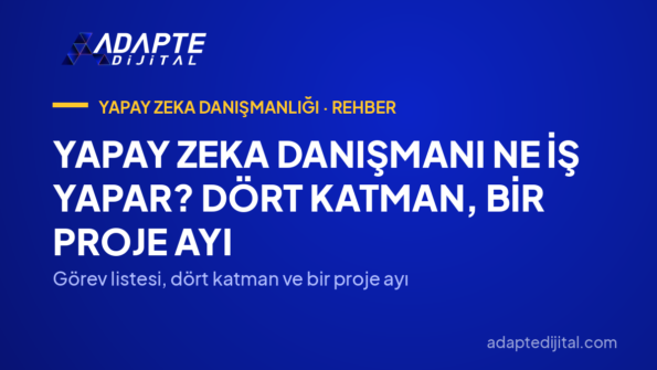 Yapay Zeka Danışmanı Ne İş Yapar? Dört Katman, Bir Proje Ayı — Görev listesi, dört katman ve bir proje ayı