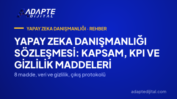 Yapay Zeka Danışmanlığı Sözleşmesi: Kapsam, KPI ve Gizlilik Maddeleri — 8 madde, veri ve gizlilik, çıkış protokolü