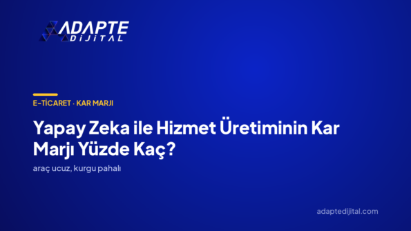 Yapay Zeka ile Hizmet Üretiminin Kar Marjı Yüzde Kaç? — Adapte Dijital kapak görseli