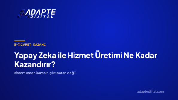 Yapay Zeka ile Hizmet Üretimi Ne Kadar Kazandırır? — Adapte Dijital kapak görseli