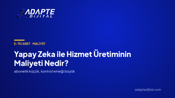 Yapay Zeka ile Hizmet Üretiminin Maliyeti Nedir? — Adapte Dijital kapak görseli