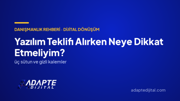 Yazılım Teklifi Alırken Neye Dikkat Etmeliyim? — Adapte Dijital kapak görseli