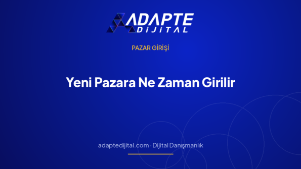 Yeni Pazara Ne Zaman Girilir? Lansman Zamanlaması — Adapte Dijital kapak görseli
