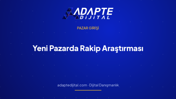 Yeni Pazarda Rakip Araştırması: Gerçekten Kim Rekabet Ediyor? — Adapte Dijital kapak görseli
