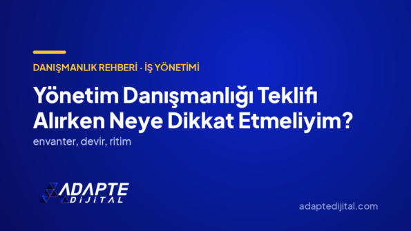 Yönetim Danışmanlığı Teklifi Alırken Neye Dikkat Etmeliyim? — Adapte Dijital kapak görseli