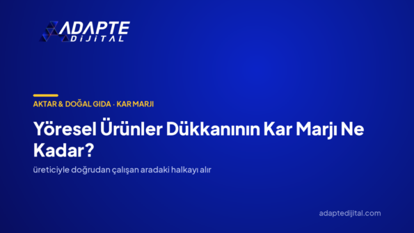Yöresel Ürünler Dükkanının Kar Marjı Ne Kadar? — Adapte Dijital kapak görseli