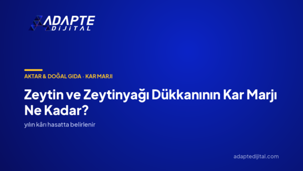 Zeytin ve Zeytinyağı Dükkanının Kar Marjı Ne Kadar? — Adapte Dijital kapak görseli
