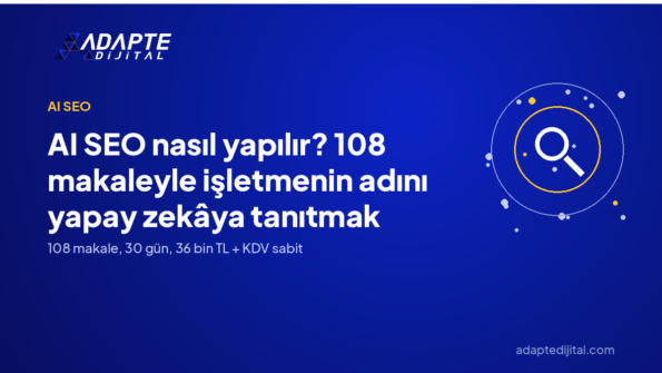 AI SEO nasıl yapılır? 108 makaleyle işletmenin adını yapay zekâya tanıtmak — Adapte Dijital kapak görseli