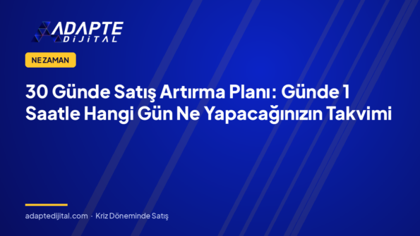 30 Günde Satış Artırma Planı: Günde 1 Saatle Hangi Gün Ne Yapacağınızın Takvimi