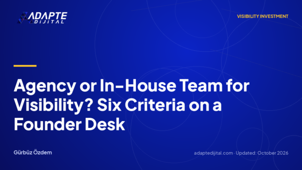 Agency or In-House Team for Visibility? Six Criteria on a Founder Desk