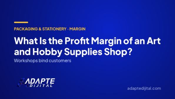 What Is the Profit Margin of an Art and Hobby Supplies Shop? — Adapte Dijital cover image