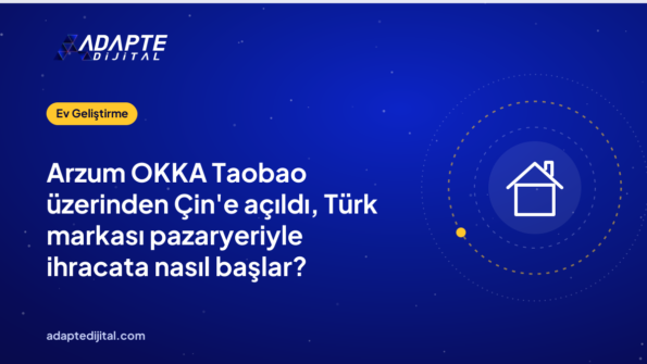 Arzum OKKA Taobao üzerinden Çin'e açıldı, Türk markası pazaryeriyle ihracata nasıl başlar?