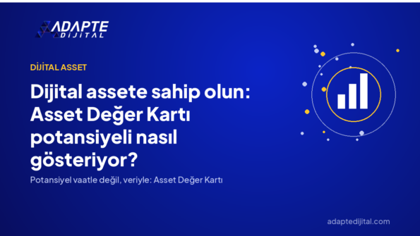 Dijital assete sahip olun: Asset Değer Kartı potansiyeli nasıl gösteriyor? — Adapte Dijital kapak görseli