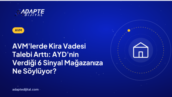 AVM'lerde Kira Vadesi Talebi Arttı: AYD'nin Verdiği 6 Sinyal Mağazanıza Ne Söylüyor?