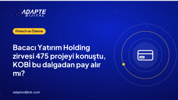 Bacacı Yatırım Holding zirvesi 475 projeyi konuştu, KOBİ bu dalgadan pay alır mı?