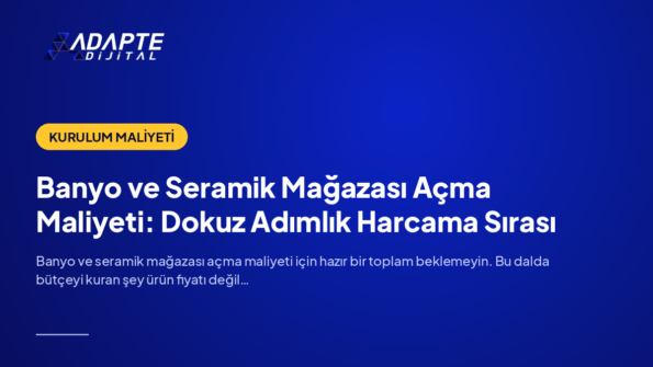 Banyo ve Seramik Mağazası Açma Maliyeti: Dokuz Adımlık Harcama Sırası — Adapte Dijital kapak görseli