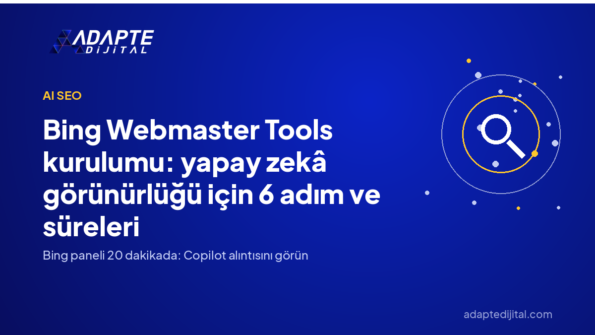 Bing Webmaster Tools kurulumu: yapay zekâ görünürlüğü için 6 adım ve süreleri — Adapte Dijital kapak görseli