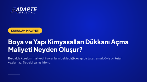 Boya ve Yapı Kimyasalları Dükkanı Açma Maliyeti Neyden Oluşur? — Adapte Dijital kapak görseli